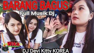 BARANG BAGUS FULL MUSIK DJ DEVI KITTY KOREA WIKA SANG PENJELAJAH SUMSEL