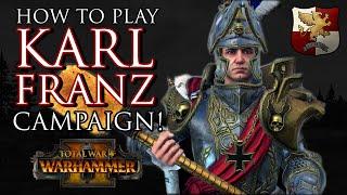 How to play KARL FRANZ Campaign! - Warhammer 2 Beginner's Guide