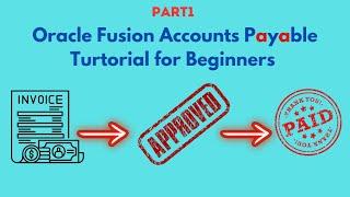 Oracle Fusion Accounts Payable Tutorial for beginners: Best Practices Part1