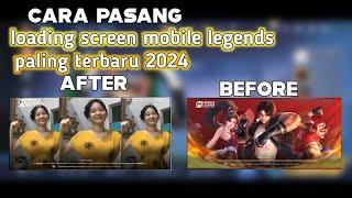 cara ganti loading screen mobile legends terbaru 2024-loading screen ml terbaru