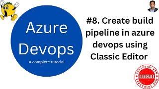 8_Azure DevOps Training | Create build pipeline in azure devops using Classic Editor