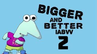 The Bigger and Better IABVV 2