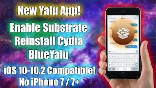 iOS 10 - 10.2 BlueYalu A New Jailbreak App | Enable Substrate, Reinstall Cydia | No iPhone 7/7+