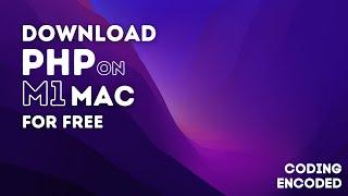 How to download PHP on M1 Mac for FREE ( MacOS Monterey )