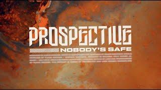 Prospective - Nobody's Safe (Visualizer)