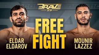 Eldar Eldarov VS Mounir Lazzez | FREE FIGHT | BRAVE CF