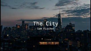 Sam Fischer - This City (Slowed + reverb)