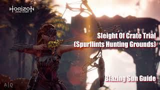 Horizon Zero Dawn Guide: Sleight Of Crate Trial - Blazing Sun (Spurflints Hunting Grounds)