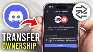 How To Transfer Ownership Of Discord Server - Full Guide