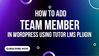 How to add Team member in wordpress website using Tutor lms plugin | tutor lms plugin