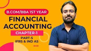 Financial Accounting Chapter-1| IFRS and Ind AD | BCom/BBA 1st Year | CWG for BCOM