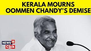 Oommen Chandy Latest News | Tributes Pour In For Former Kerala CM Oommen Chandy | News18