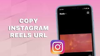 How to Copy Reels Link on Instagram