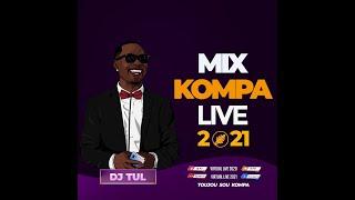 DJ TUL - MIX KOMPA LIVE 2021  - Enposib - Nu Look - Harmonik - Dissip - Kaï - T-Vice .