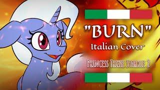 BURN - Princess Trixie Sparkle 2 || ITALIAN COVER