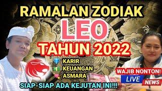 RAMALAN ZODIAK LEO TAHUN 2022 LENGKAP | BADAI REJEKI!! 