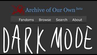 DARK MODE ON AO3??? How to do it!!!