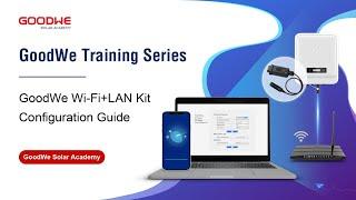GoodWe Wi-Fi+LAN Kit Configuration Guide