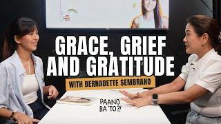 Grace, Grief and Gratefulness with @Bernadettesembranochannel