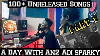 A Day With An2 Adi Sparky: 100+ Unreleased songs EXCLUSIVE!! Part 1