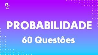 Probabilidade |60 Questões