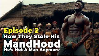 How They Stole His Manhood From Him Part 2 #africantale #Tales #AfricanFolklore #storytime #story