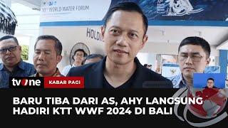 AHY Langsung Bertolak ke Bali untuk Hadiri WWF 2024 | Kabar Pagi tvOne