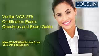 [LATEST] Veritas VCS-279 Certification Exam: Questions and Exam Guide