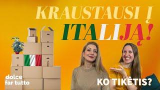 Planuojate kraustytis gyventi į Italiją? Štai, ką turite žinoti!