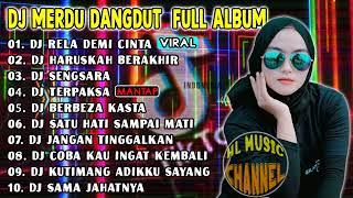 DJ DANGDUT FULL BASS ️ || DJ RELA DEMI CINTA || DJ HARUSKAH BERAKHIR