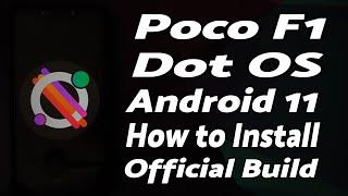 Poco F1 | Official Dot OS Android 11 Rom | How to Install | Detailed Tutorial