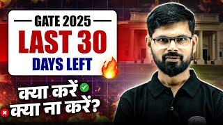 GATE 2025 Last 30 Days Preparation Strategy – What to Do and What Not to Do