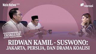 [Eksklusif] Ridwan Kamil - Suswono: Jakarta, Persija, dan Drama Koalisi | Mata Najwa