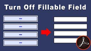 how to turn off fillable form field in pdf using adobe acrobat pro 2017