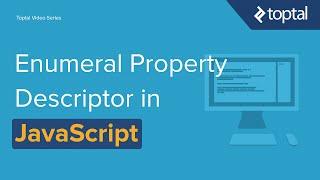 JavaScript Video Tutorial - The Enumerable Property Descriptor