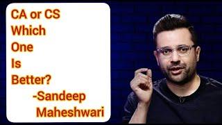 Sandeep maheshwari on CA vs CS