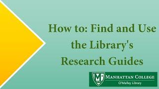 How to: Find and Use the Library's Research Guides