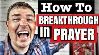 How To Pray & Have A Prayer BreakThrough - Chaplain Reece