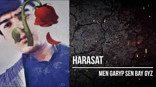 Harasat - Men Garyp Sen Bay Gyz