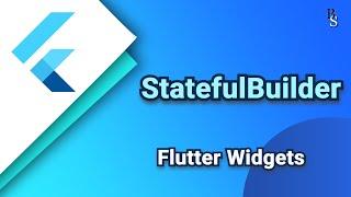 StatefulBuilder - Flutter Widgets