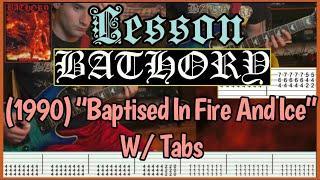 Lesson: Bathory (1990) “Baptised In Fire & Ice” Guitar W/ Tabs