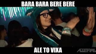 Bara Bara Bere Bere ale to VIXA (Abberall Bootleg)