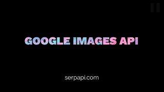 Web Scraping Google Images in Python and SerpApi