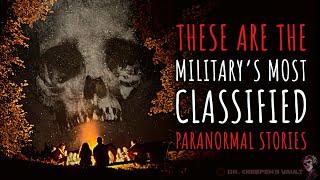 These are the Military’s Most Classified Paranormal Stories | PARANORMAL MILITARY HORROR