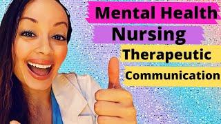 THERAPEUTIC COMMUNICATION TECHNIQUES: MENTAL HEALTH NURSING