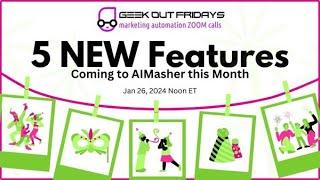 GeekOutFridays 01-26-24 - 6 NEW Features in AIMasher