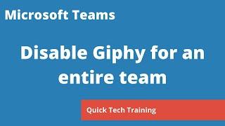 Microsoft Teams - Disable Giphy for all channels in Microsoft Teams