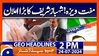 Visa free entry | friendly countries | PM Shehbaz Sharif | Geo News 2 PM Headlines | 24th July 2024