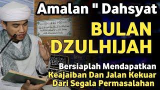 SANGAT DAHSYAT KHASIATNYA !! Amalan Agung Bulan Dzulhijjah