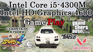 Gaming Test Intel Core i5-4300M Intel HD Graphics 4600 / GTA 5, CS2, WOT, NFS, MK XL, VALORANT